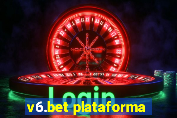 v6.bet plataforma